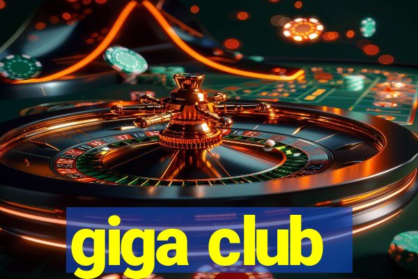 giga club